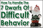 How To Handle The 7 Dwarfs Of Difficult Behaviors