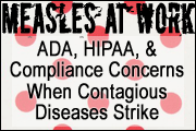 Measles At Work: ADA, HIPAA, And Practical Concerns When Highly Contagious Diseases Strike