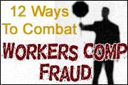 12 Ways To Minimize Workers Comp Fraud