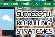 Facebook, Twitter, And LinkedIn: Successful Recruiting Strategies