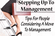 Stepping Up To Management: Tips For People Considering A Move To Management