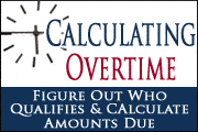 Calculating Overtime: Who Qualifies, And How To Calculate Amounts Due To Workers