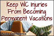 Keeping Workers' Comp Injuries From Becoming Permanent Vacations