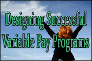 Designing Successful Variable Pay Programs For Your Organization: An Effective Step-By-Step Approach