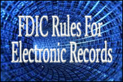 FDIC Rules For Electronic Records 