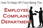 How To Keep HR From Being The Employee Complaint Department