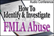 How To Identify And Investigate FMLA Abuse