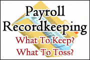 Payroll Records: What To Keep, What To Toss