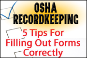 OSHA Recordkeeping: 5 Tips For Filling Out The Forms Correctly