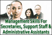 Management Skills for Secretaries, Support Staff & Administrative Assistants