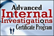 Advanced Internal Investigations Certificate Program ™