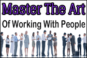 Master The Art Of Working With People