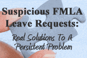 Is It FMLA Or The “Friday-Monday Leave Act”? How To Identify And Investigate Employees Who Are Gaming The System