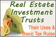 Real Estate Investment Trusts: Their Uses and Basic Tax Rules