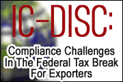 IC-DISC: Compliance Challenges in the Federal Tax Break for Exporters