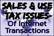 Sales & Use Tax Issues Of Internet Transactions