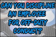 Employee Discipline for Conduct Outside of Work