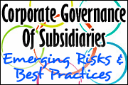 Corporate Governance Of Subsidiaries: Emerging Risks And Best Practices