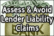 Don't Let Borrowers Turn the Tables: Assessing and Avoiding Lender Liability Claims
