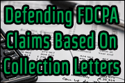 Defending FDCPA Claims Based On Collection Letters