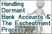 Best Practices in Handling Dormant Bank Accounts and the Escheatment Process