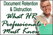 Document Retention And Destruction: What Human Resource Professionals Must Know
