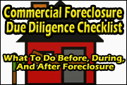 Commercial Foreclosure Due Diligence Checklist: What To Do Before, During, And After Foreclosure