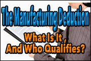 The Manufacturing Deduction: What Is It And Who Qualifies?