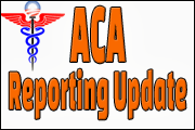 New ACA Reporting Updates: Latest Best Practices For Tracking, Filing, And Ensuring Accurate Records Completion