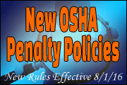 New OSHA Penalty Policies Effective August 1, 2016: How To Reduce The Risk Of Fines Under Increased Threat Of Inspections And Citations