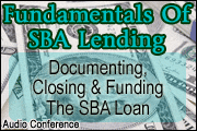 Fundamentals of SBA Lending: Documenting, Closing and Funding the SBA Loan