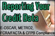 reporting-your-credit-data-e-oscar-metro2-fcra-facta-and-cfpb-compliance