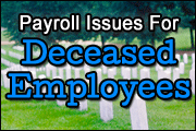 HR, Benefits, And Payroll Requirements For A Deceased Employee