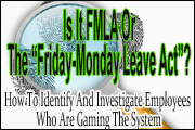 is-it-fmla-or-the-friday-monday-leave-act-how-to-identify-and-investigate-employees-who-are-gaming-the-system