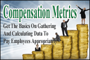 compensation-metrics-get-the-basics-on-gathering-and-calculating-data-to-pay-employees-appropriately